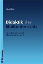 Didaktik des Ethikunterrichts - Pfeifer, Volker
