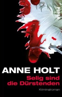 Selig sind die Dürstenden / Hanne Wilhelmsen Bd.2 - Holt, Anne