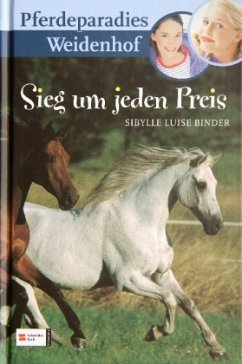 Sieg um jeden Preis / Pferdeparadies Weidenhof Bd.5 - Binder, Sibylle L.