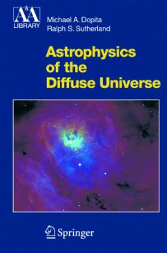 Astrophysics of the Diffuse Universe - Dopita, Michael A.;Sutherland, Ralph S.