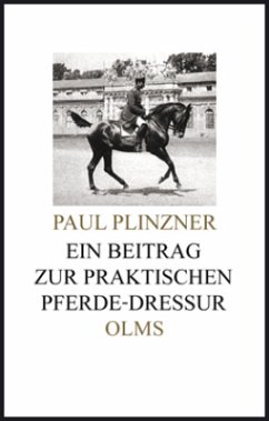 Ein Beitrag zur praktischen Pferde-Dressur - Plinzner, Paul