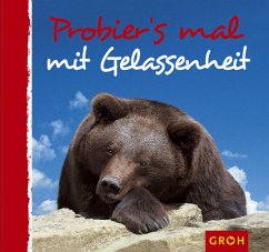 Probier's mal mit Gelassenheit