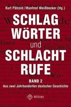 Schlagwörter und Schlachtrufe - Hrsg. v. Kurt Pätzold u. Manfred Weißbecker