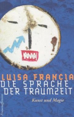 Die Sprache der Traumzeit - Francia, Luisa