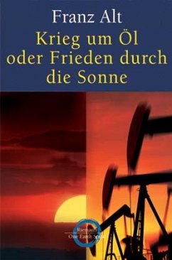 Cover Krieg um Öl oder Frieden durch die Sonne