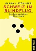 Schweiz im Blindflug