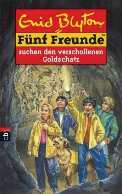 Fünf Freunde suchen den verschollenen Goldschatz / Fünf Freunde Bd.34 - Blyton, Enid