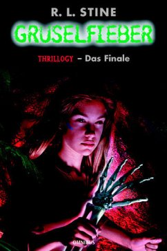 Thrillogy, Das Finale / Gruselfieber Bd.12 - Stine, Robert L.