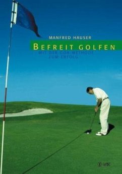 Befreit golfen - Hauser, Manfred