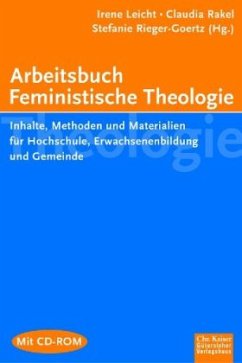 Arbeitsbuch Feministische Theologie, m. CD-ROM - Leicht, Irene / Rakel, Claudia / Rieger, Stefanie (Hgg.)