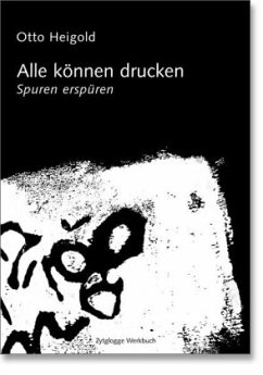 Spuren erspüren - alle können drucken - Heigold, Otto