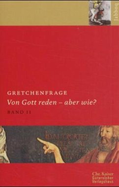 Gretchenfrage - Ebach, Jürgen / Gutmann, Hans-Martin / Frettlöh, Magdalene L. / Weinrich, Michael (Hgg.)