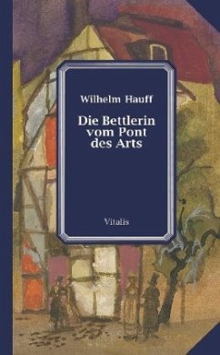 Die Bettlerin vom Pont des Arts - Hauff, Wilhelm