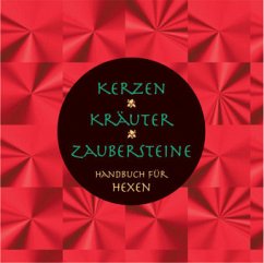 Kerzen, Kräuter, Zaubersteine - Conway, D. J.