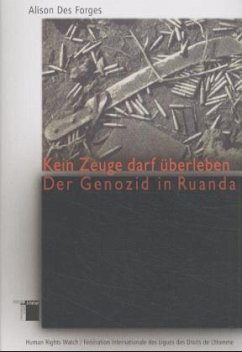 Kein Zeuge darf überleben - DesForges, Alison; Forges, Alison des