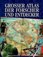 Grosser Atlas der Forscher und Entdecker