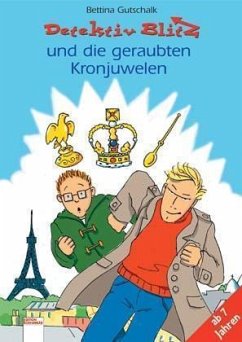 Detektiv Blitz und die geraubten Kronjuwelen - Gutschalk, Bettina