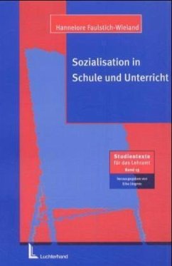 Sozialisation in Schule und Unterricht - Faulstich-Wieland, Hannelore