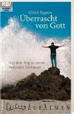 Überrascht von Gott