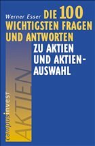 Die 100 wichtigsten Fragen und Antworten zu Aktien und Aktienauswahl - Esser, Werner