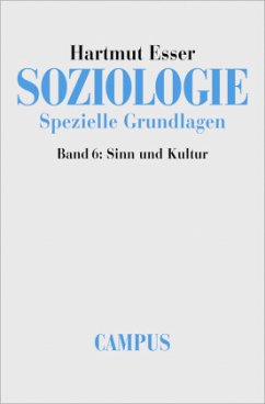 Soziologie. Spezielle Grundlagen / Soziologie, Spezielle Grundlagen 6 - Esser, Hartmut;Esser, Hartmut