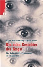 Die zehn Gesichter der Angst - Morschitzky, Hans; Sator, Sigrid