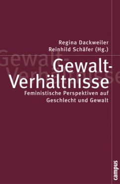 Gewalt-Verhältnisse - Dackweiler, Regina-Maria / Schäfer, Reinhild (Hgg.)