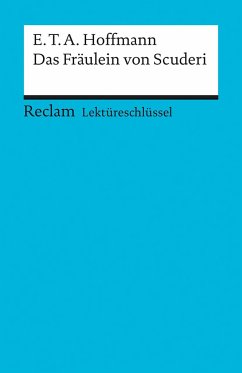 Das Fräulein von Scuderi. Lektüreschlüssel für Schüler - Hoffmann, Ernst Theodor Amadeus