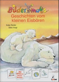 Geschichten vom kleinen Eisbären - Reider, Katja; Voigt, Silke