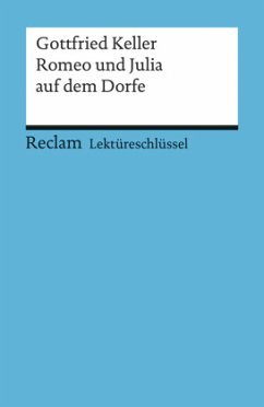 Lektüreschlüssel Gottfried Keller 'Romeo und Julia auf dem Dorfe' - Metz, Klaus D.