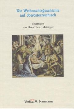 Die Weihnachtsgeschichte auf oberösterreichisch Die Weihnachtsgeschichte auf oberösterreichisch