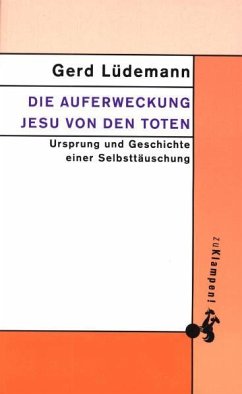 Die Auferweckung Jesu von den Toten - Lüdemann, Gerd