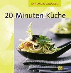 20-Minuten-Küche - Wildeisen, Annemarie