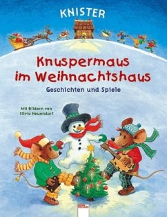 Knuspermaus im Weihnachtshaus - Knister; Neuendorf, Silvio