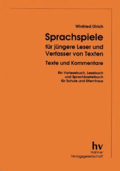 Sprachspiele für jüngere Leser und Verfasser von Texten - Ulrich, Winfried