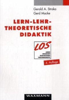 Lern-Lehr-Theoretische Didaktik - Straka, Gerald A.; Macke, Gerd