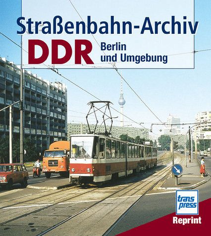 Berlin und Umgebung / Straßenbahn-Archiv DDR