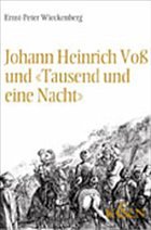 Johann Heinrich Voß und 'Tausend und eine Nacht' - Wieckenberg, Ernst-Peter