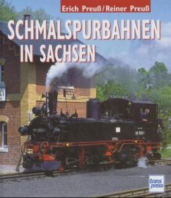 Schmalspurbahnen in Sachsen - Preuß, Erich; Preuß, Reiner