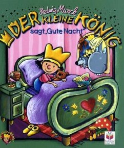 Der kleine König sagt `Gute Nacht` - Munck, Hedwig