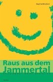 Raus aus dem Jammertal Raus aus dem Jammertal