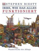 Irre, wie das alles funktioniert Irre, wie das alles funktioniert