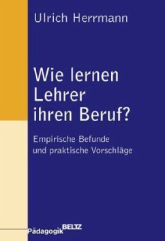 Wie lernen Lehrer ihrem Beruf? - Herrmann, Ulrich