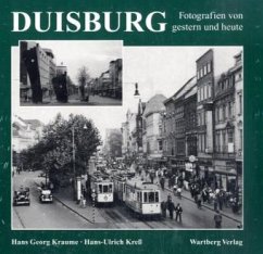 Duisburg, Fotografien von gestern und heute - Kraume, Hans G.; Kreß, Hans-Ulrich