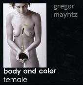 Body and Color Female - Mayntz, Gregor