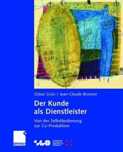 Der Kunde als Dienstleister - Grün, Oskar; Brunner, Jean-Claude