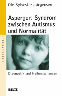 Asperger, Syndrom zwischen Autismus und Normalität - Joergensen, Ole S.