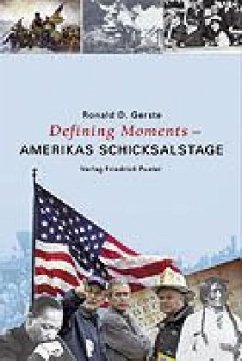 Defining Moments - Amerikas Schicksalstage - Gerste, Ronald D.