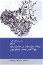 Der Nationalsozialismus und die slawische Welt - Schaller, Helmut