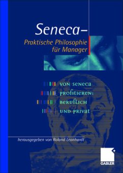 Seneca, Praktische Philosophie für Manager - Leonhardt, Roland